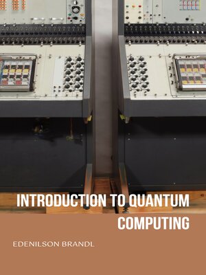 cover image of INTRODUCTION TO QUANTUM COMPUTING